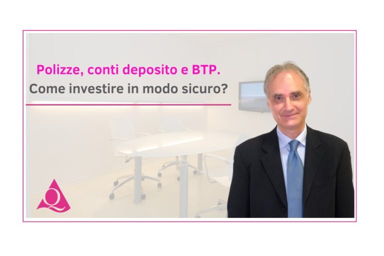 Polizze, conti deposito e BTP. Come investire in modo sicuro sito